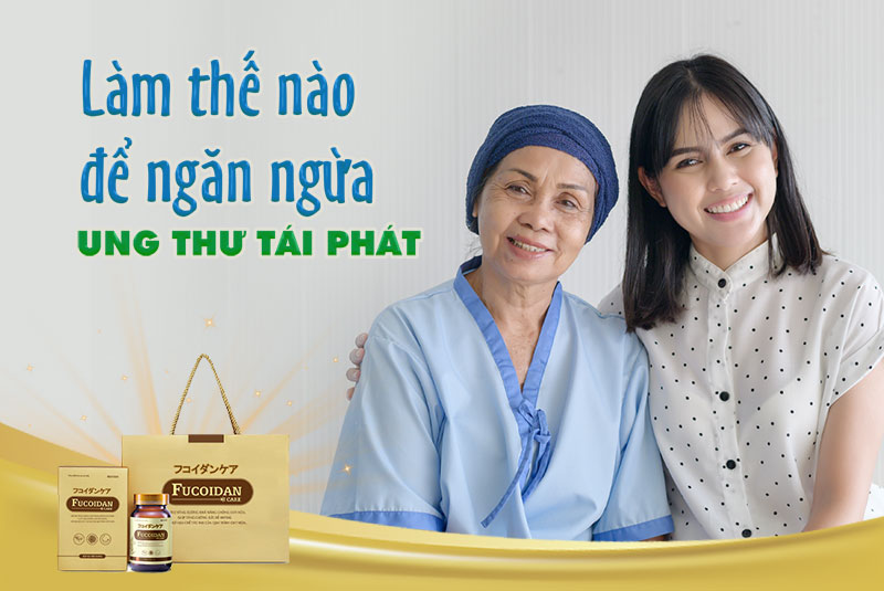 Cách ngăn ngừa ung thư tái phát hiệu quả